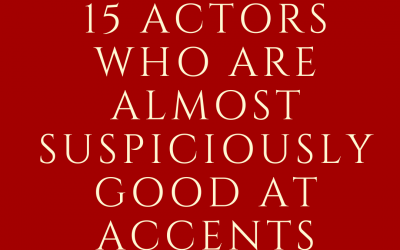 15 Actors Who Are Almost Suspiciously Good At Accents
