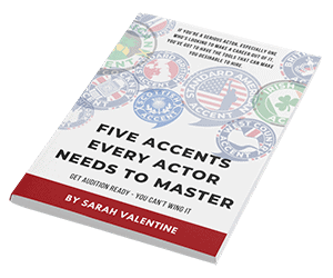 Five Accents Every Actor Needs To Master by Sarah Valentine